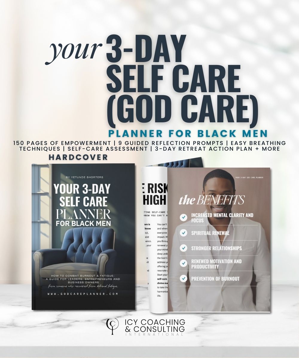 Image of a 3-day self-care planner for Black men by ICY Coaching & Consulting. Includes benefits like mental clarity, renewal, and productivity. Features 150 pages and reflection prompts.